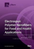 Electrospun Polymer Nanofibers for Food and Health Applications - cover