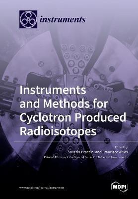 Instruments and Methods for Cyclotron Produced Radioisotopes - cover