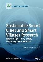 Sustainable Smart Cities and Smart Villages Research: Rethinking Security, Safety, Well-being and Happiness - cover