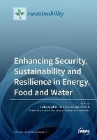 Enhancing Security, Sustainability and Resilience in Energy, Food and Water - cover