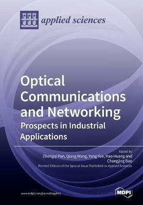 Optical Communications and Networking: Prospects in Industrial Applications - cover