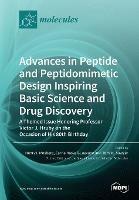 Advances in Peptide and Peptidomimetic Design Inspiring Basic Science and Drug Discovery: A Themed Issue Honoring Professor Victor J. Hruby on the Occasion of His 80th Birthday - cover