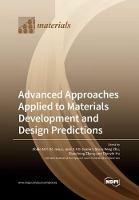 Advanced Approaches Applied to Materials Development and Design Predictions - cover
