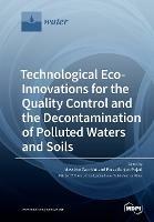 Technological Eco-Innovations for the Quality Control and the Decontamination of Polluted Waters and Soils - cover