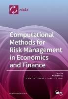 Computational Methods for Risk Management in Economics and Finance - cover