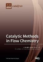Catalytic Methods in Flow Chemistry - cover