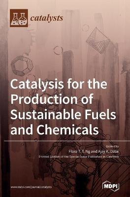 Catalysis for the Production of Sustainable Fuels and Chemicals - cover