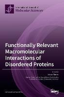 Functionally Relevant Macromolecular Interactions of Disordered Proteins - cover