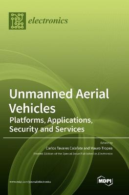 Unmanned Aerial Vehicles: Platforms, Applications, Security and Services - cover