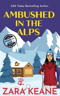 Ambushed in the Alps - Zara Keane - cover