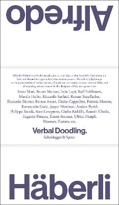 Alfredo Häberli – Verbal Doodling: 30 Years, 30 Questions, 30 Answers. People, Places, Objects—1980–2022 - Alfredo Häberli - cover