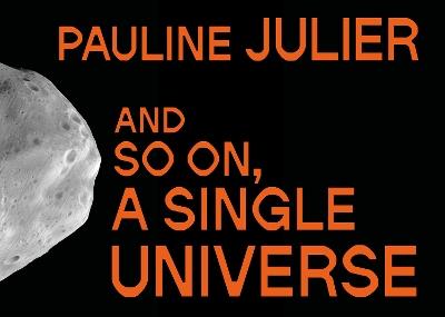 Pauline Julier: and so on, a single universe - cover
