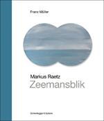 Markus Raetz – Zeemansblik: Landmarks of Swiss Art