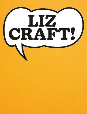 Liz Craft!: A Monography - cover