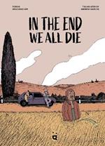 In the End We All Die: The Award-Winning Graphic Novel Translated From German