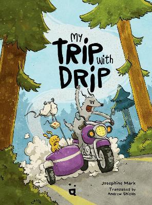My Trip with Drip: A Graphic Novel - Josephine Mark - cover