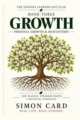 The Lessons Learned Life Plan: GROWTH: Personal Growth & Reinvention - Simon Card - cover