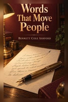 Words That Move People - Bennett Cole Ashford - cover