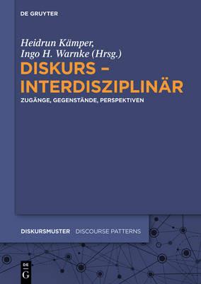 Diskurs - interdisziplinar: Zugange, Gegenstande, Perspektiven - cover