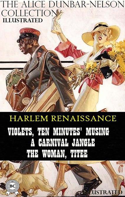 The Alice Dunbar-Nelson Collection. Harlem Renaissance. Illustrated