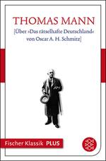 Über »Das rätselhafte Deutschland« von Oscar A. H. Schmitz