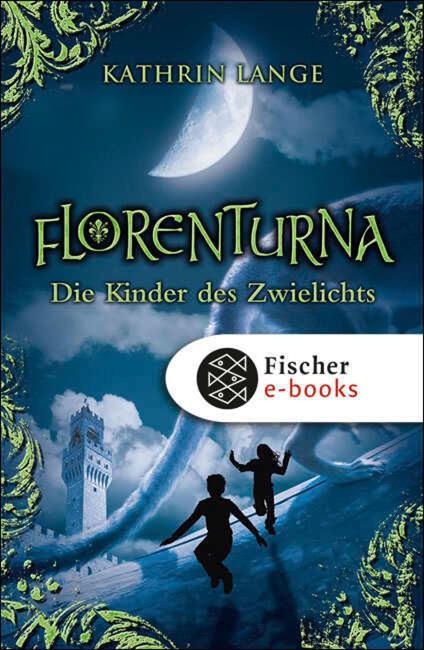 Florenturna – Die Kinder des Zwielichts - Kathrin Lange - ebook