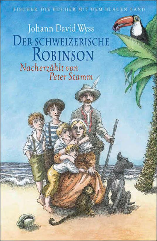 Der schweizerische Robinson. Nacherzählt von Peter Stamm - Johann David Wyss,Peter Stamm,Willi Glasauer - ebook