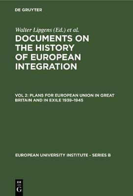 Plans for European Union in Great Britain and in Exile 1939–1945: (Including 107 Documents in their Original Languages on 3 Microfiches) - cover