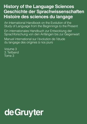 History of the Language Sciences / Geschichte der Sprachwissenschaften / Histoire des sciences du langage. 3. Teilband - cover