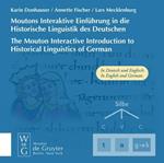 Moutons Interaktive Einfuhrung in die Historische Linguistik des Deutschen/The Mouton Interactive Introduction to Historical Linguistics of German
