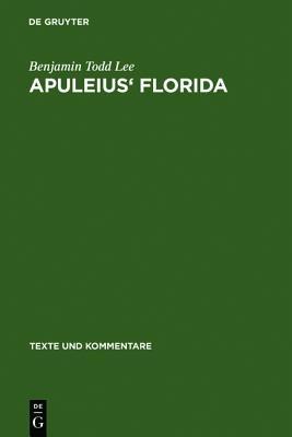 Apuleius' Florida: A Commentary - Benjamin Todd Lee - cover
