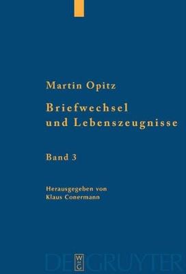 Briefwechsel Und Lebenszeugnisse: Kritische Edition Mit Übersetzung - Martin Opitz - cover