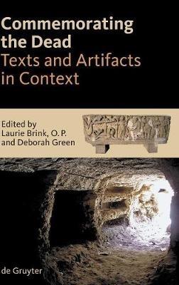Commemorating the Dead: Texts and Artifacts in Context. Studies of Roman, Jewish and Christian Burials - cover