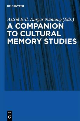 A Companion to Cultural Memory Studies - cover