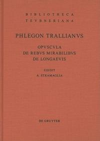 Opuscula de rebus mirabilibus et de longaevis - Phlegon <Trallianus> - cover