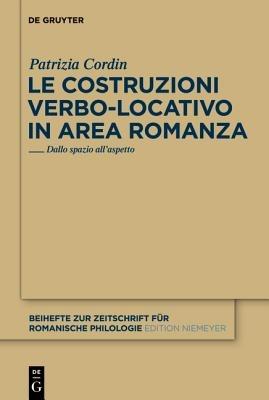 Le costruzioni verbo-locativo in area romanza: Dallo spazio all'aspetto - Patrizia Cordin - cover
