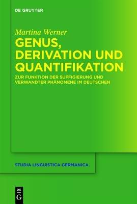 Genus, Derivation und Quantifikation: Zur Funktion der Suffigierung und verwandter Phänomene im Deutschen - Martina Werner - cover