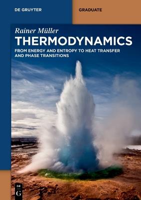 Thermodynamics: From Energy and Entropy to Heat Transfer and Phase Transitions - Rainer Müller - cover
