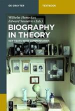 Biography in Theory: Key Texts with Commentaries