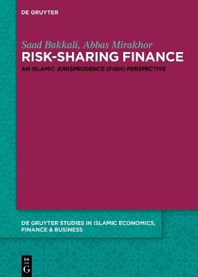 Risk-Sharing Finance: An Islamic Jurisprudence (Fiqh) Perspective - Saad Bakkali,Abbas Mirakhor - cover