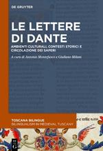 Le Lettere Di Dante: Ambienti Culturali, Contesti Storici E Circolazione Dei Saperi