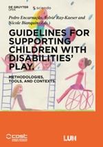 Guidelines for supporting children with disabilities' play: Methodologies, tools, and contexts