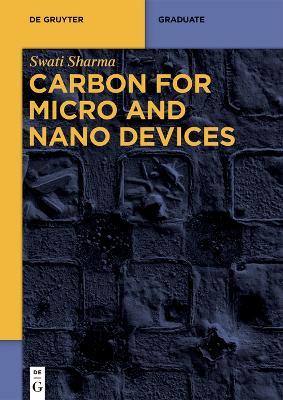 Carbon for Micro and Nano Devices - Swati Sharma - cover