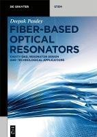 Fiber-Based Optical Resonators: Cavity QED, Resonator Design and Technological Applications - Deepak Pandey - cover