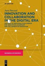 Innovation and Collaboration in the Digital Era: The Role of Emotional Intelligence for Innovation Leadership and Collaborative Innovation