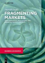 Fragmenting Markets: Post-Crisis Bank Regulations and Financial Market Liquidity
