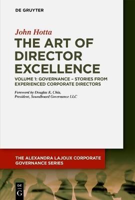The Art of Director Excellence: Volume 1: Governance – Stories from Experienced Corporate Directors - John Hotta - cover