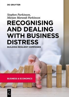 Recognising and Dealing with Business Distress: Building Resilient Companies - Stephen Parkinson,Marjan Marandi Parkinson - cover