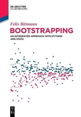 Bootstrapping: An Integrated Approach with Python and Stata - Felix Bittmann - cover