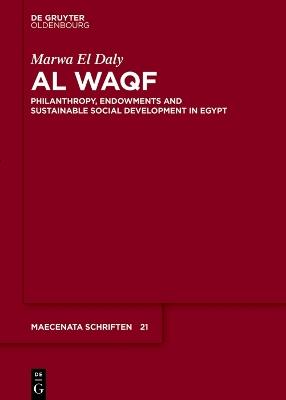 Al Waqf: Philanthropy, Endowments and Sustainable Social Development in Egypt - Marwa El Daly - cover
